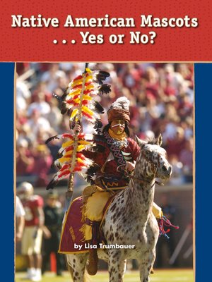 cover image of Native American Mascots. . . Yes or No?